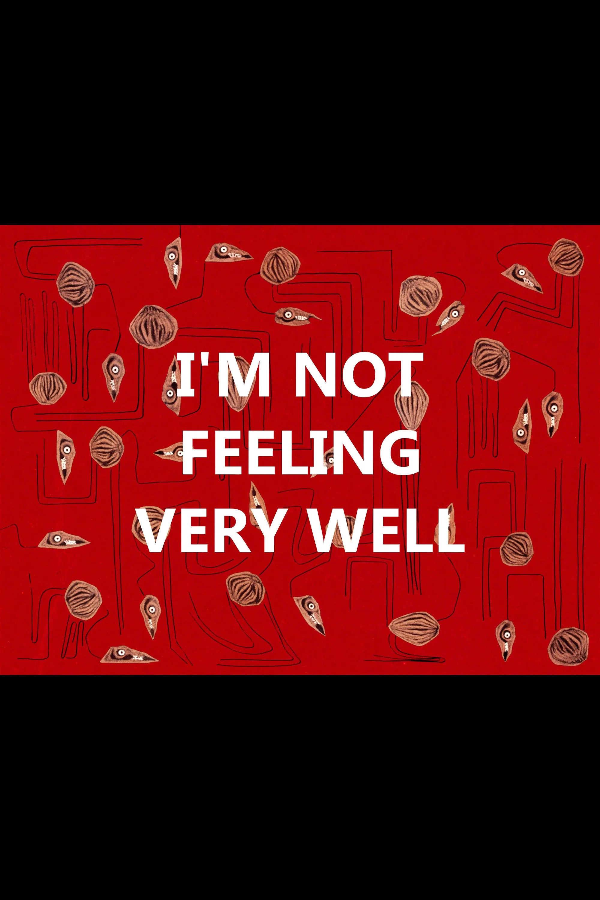 Poster for I'm Not Feeling Very Well