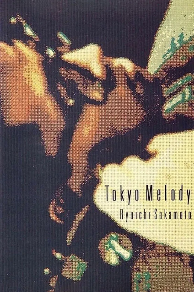 Poster of the movie Tokyo Melody: A Film About Ryuichi Sakamoto