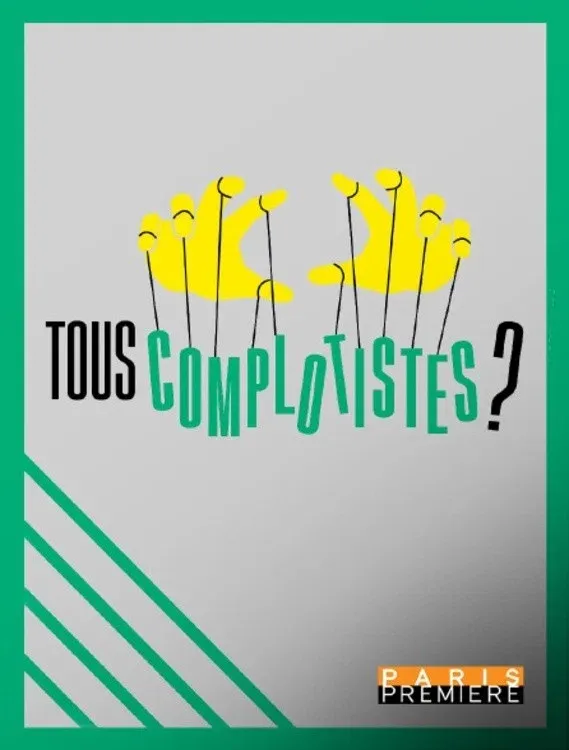 Poster for Tous complotistes !?