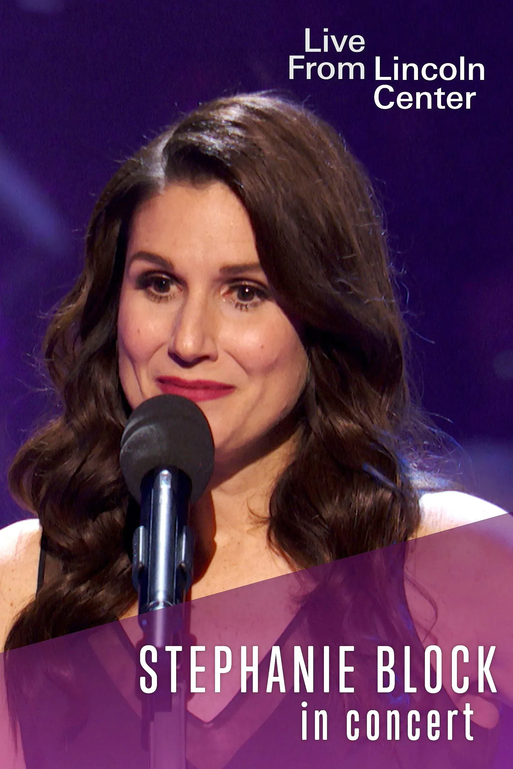 Poster for Live from Lincoln Center: Stephanie J. Block in Concert
