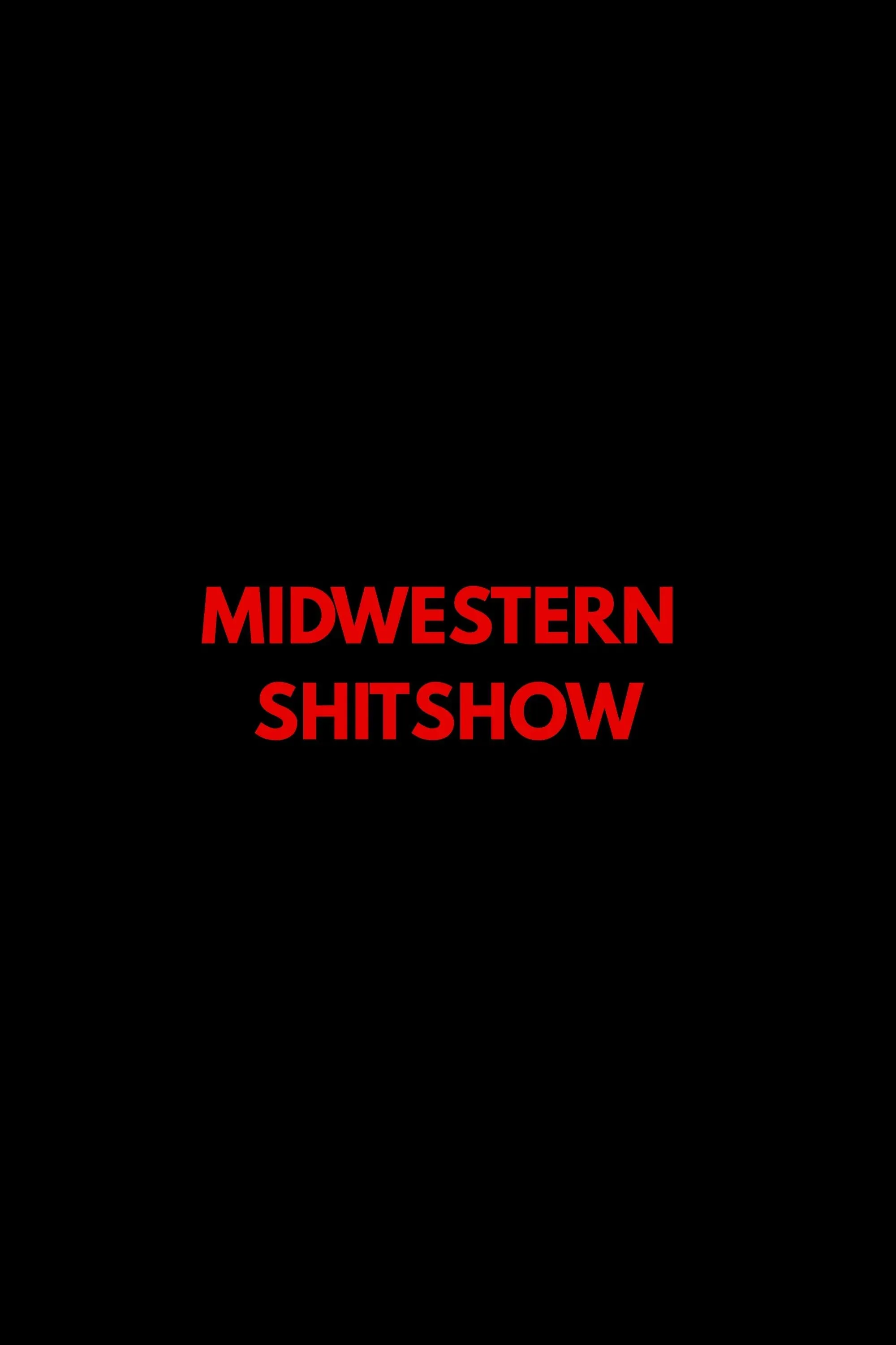 Poster for Midwestern Shitshow