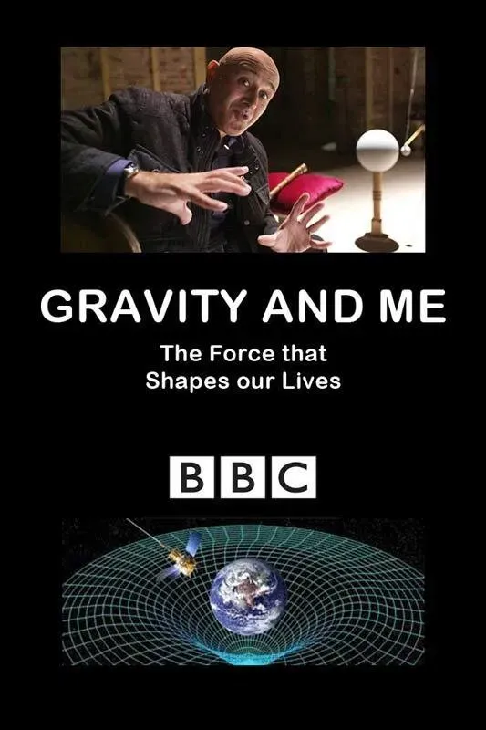 Poster of the movie Gravity and Me: The Force That Shapes Our Lives