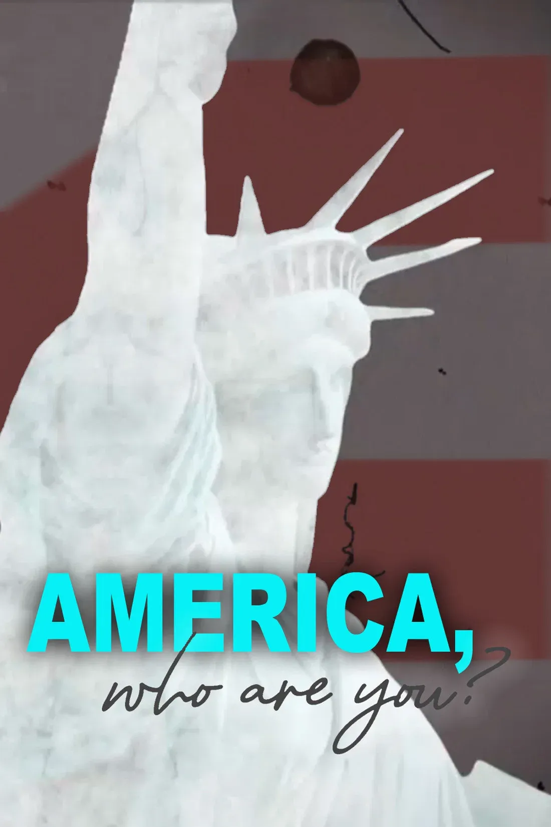 Poster of America Who Are You? A History of the American Mindset