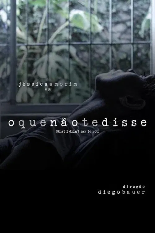 Poster for O Que Não Te Disse