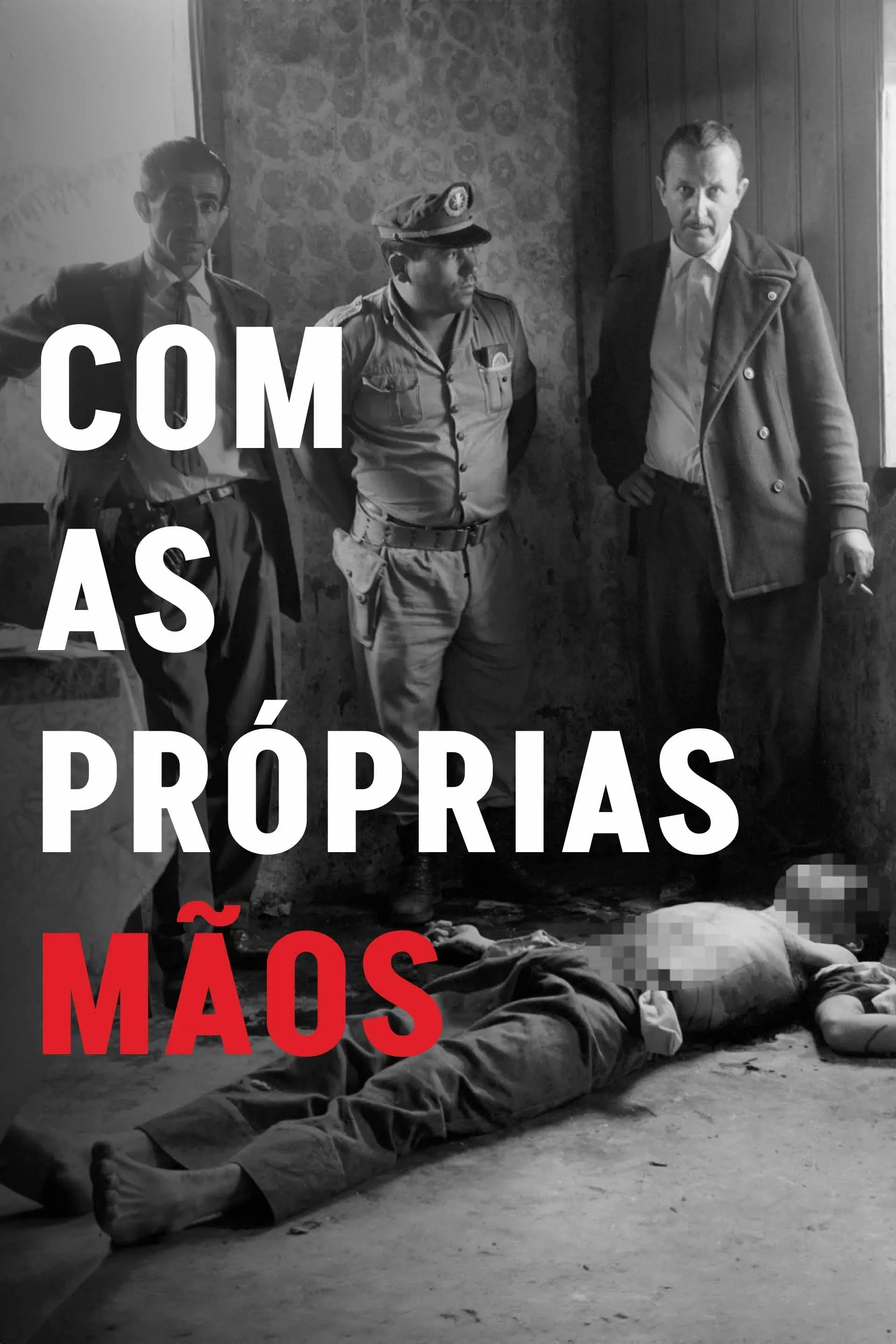 Poster for Com as Próprias Mãos