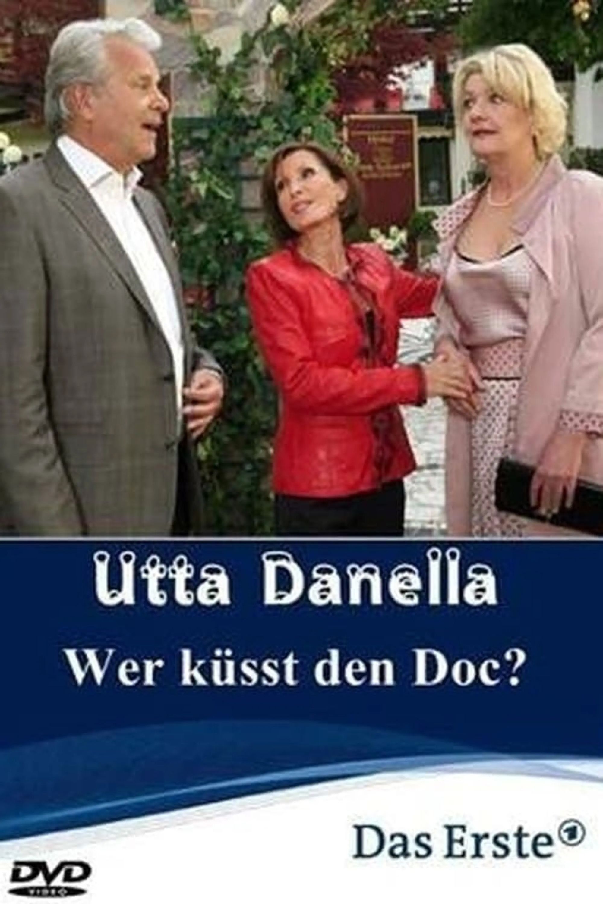 Poster of the movie Utta Danella - Wer küsst den Doc?