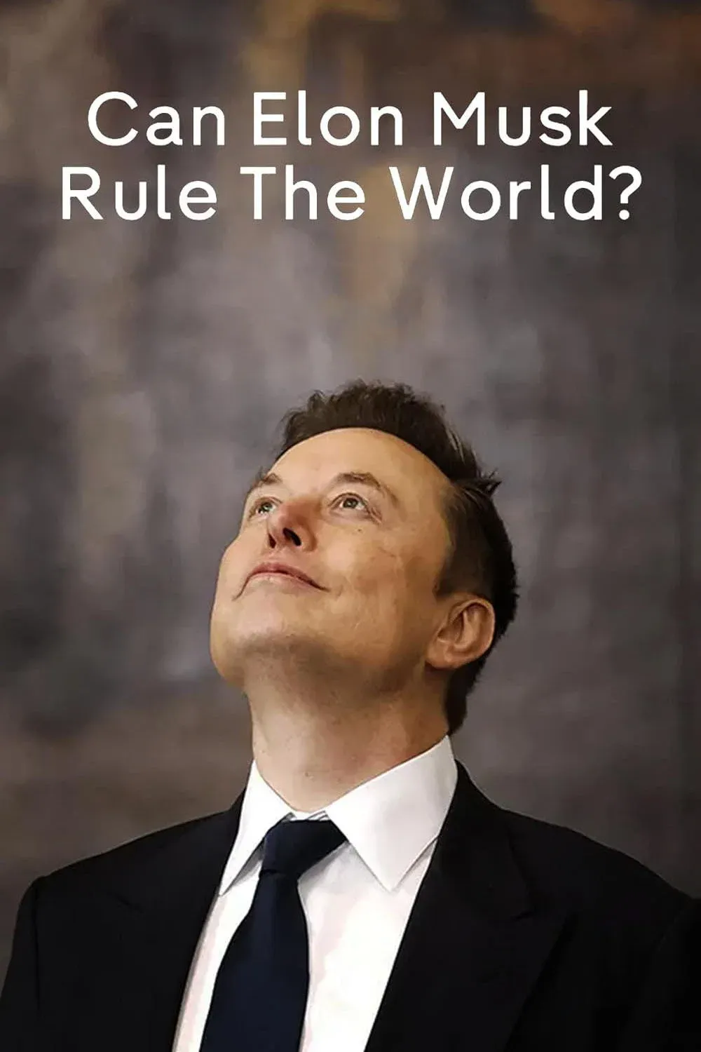 Poster for Can Elon Musk Rule the World?