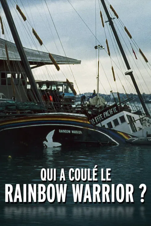 Poster of Qui a coulé le Rainbow Warrior ?