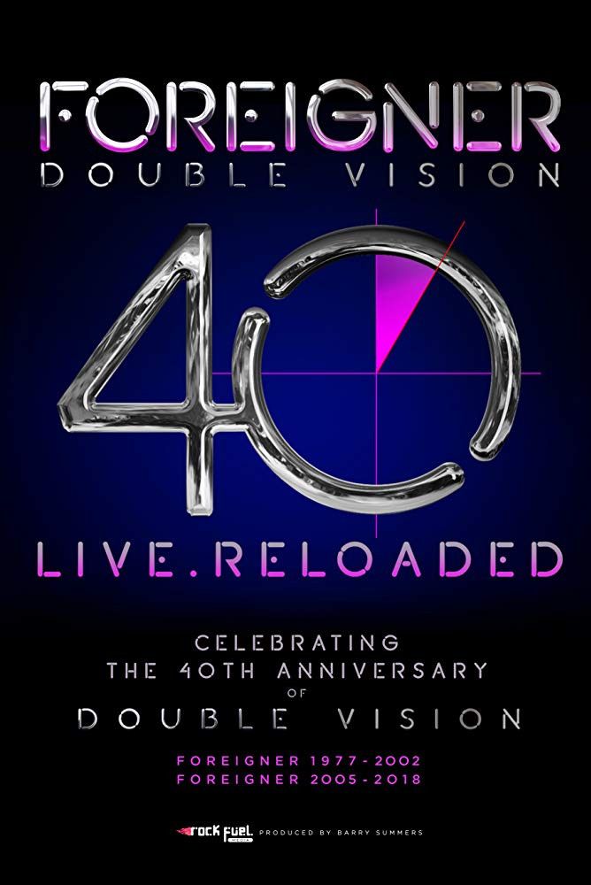 Poster of the movie Foreigner - Double Vision 40 Live.Reloaded