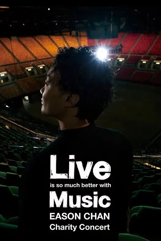 Poster of the movie Live is so much better with Music Eason Chan Charity Concert