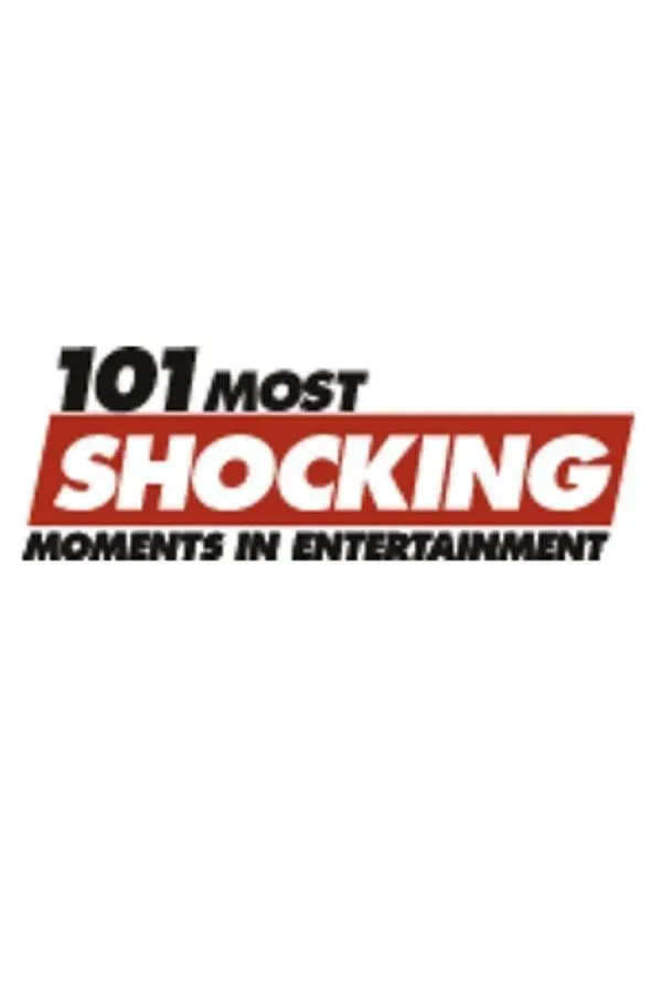 Poster for 101 Most Shocking Moments in Entertainment