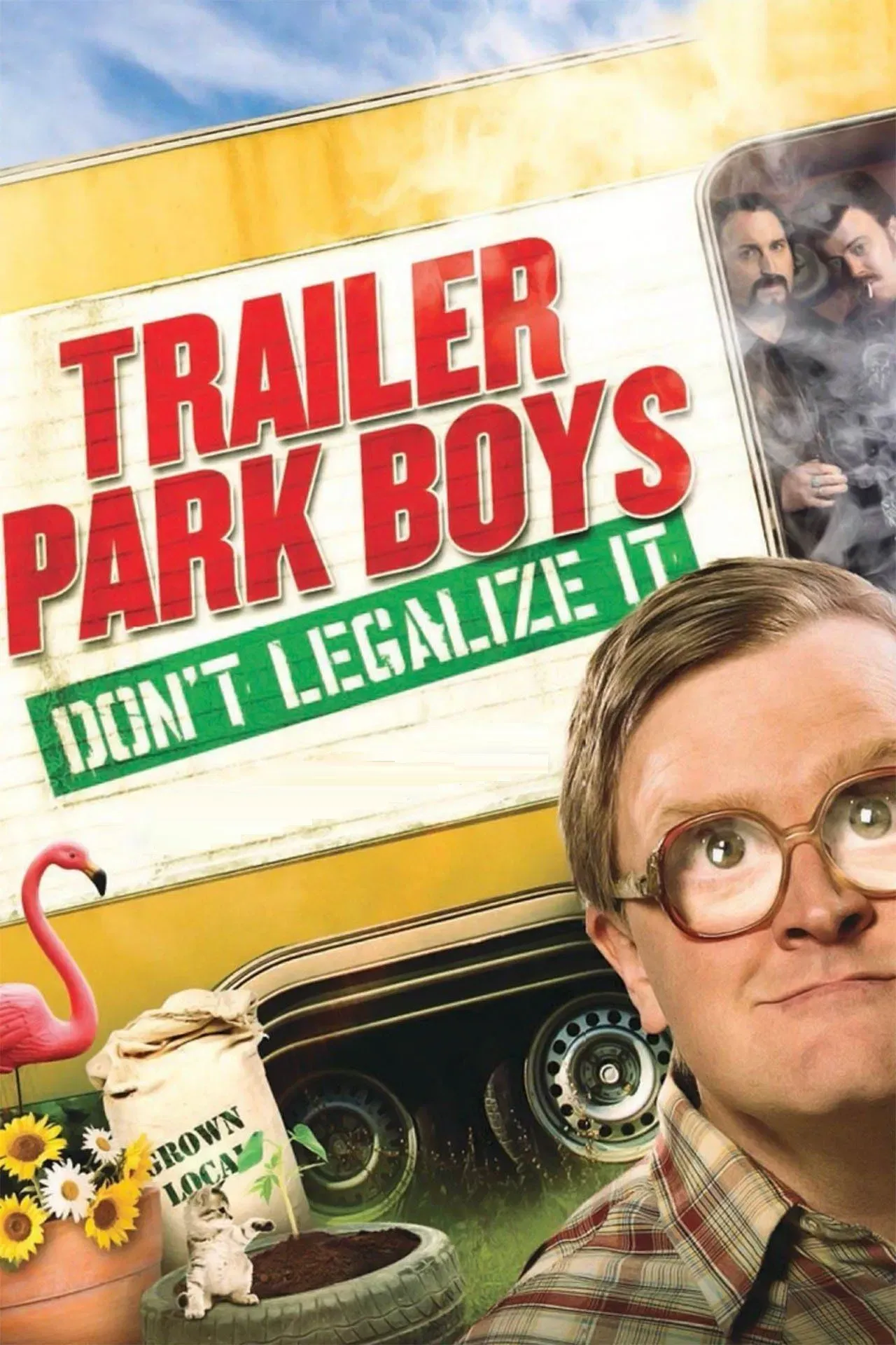Poster of the movie Trailer Park Boys: Don't Legalize It