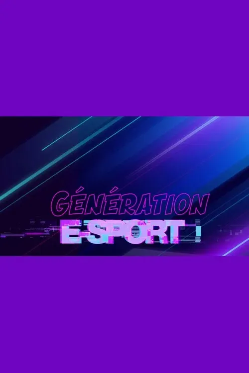 Poster of Génération e-Sport