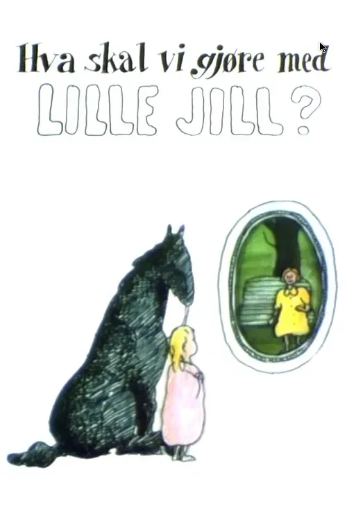 Poster of the movie What Shall We Do About Little Jill