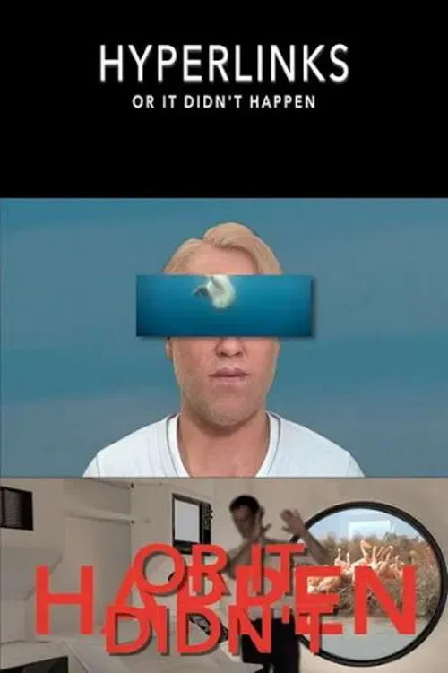 Poster of the movie Hyperlinks or It Didn't Happen