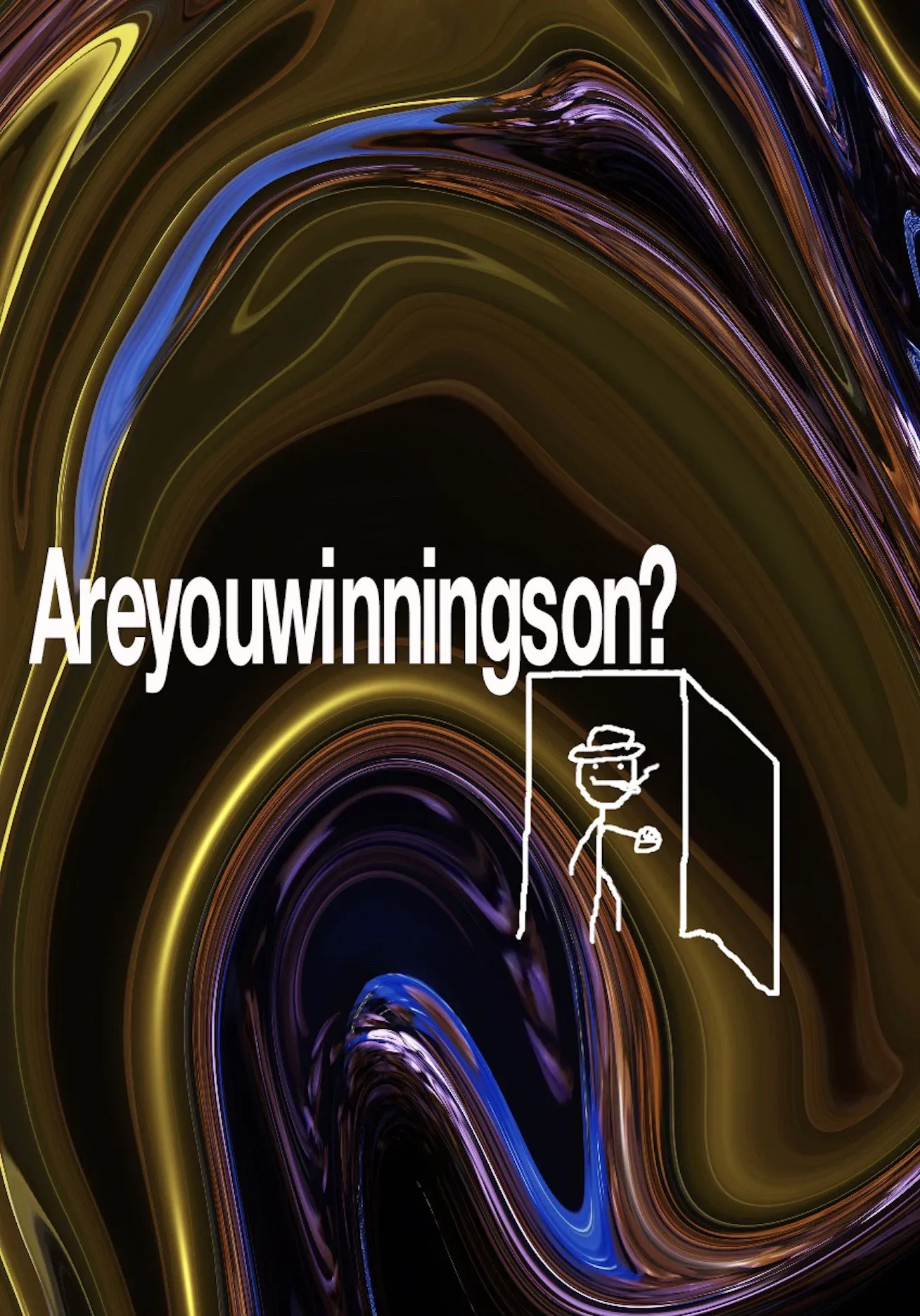 Poster for Areyouwinningson?