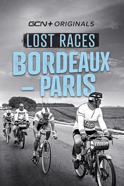 Poster of the movie Lost Races: Bordeaux-Paris