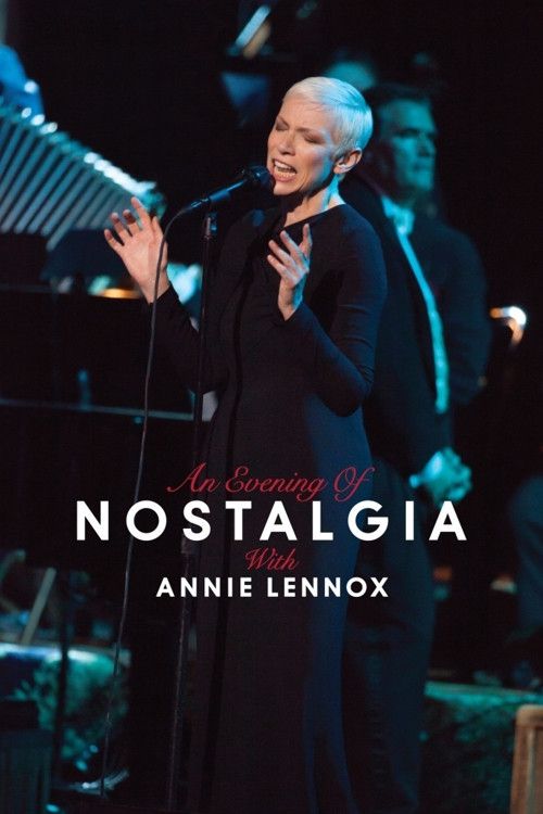 Poster of the movie Annie Lennox: An Evening of Nostalgia with Annie Lennox