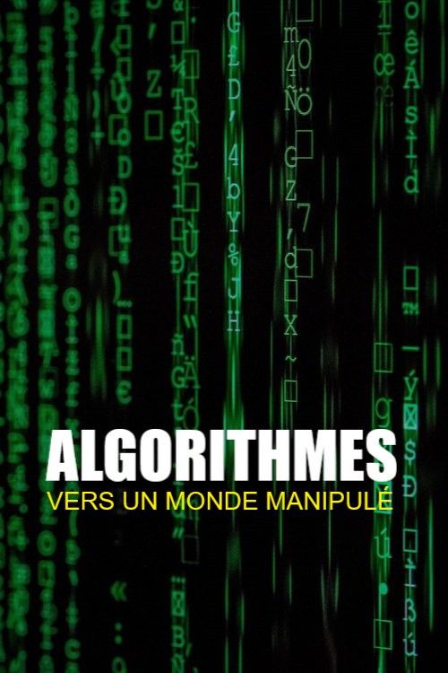 Poster of the movie Algorithmes - vers un monde manipulé