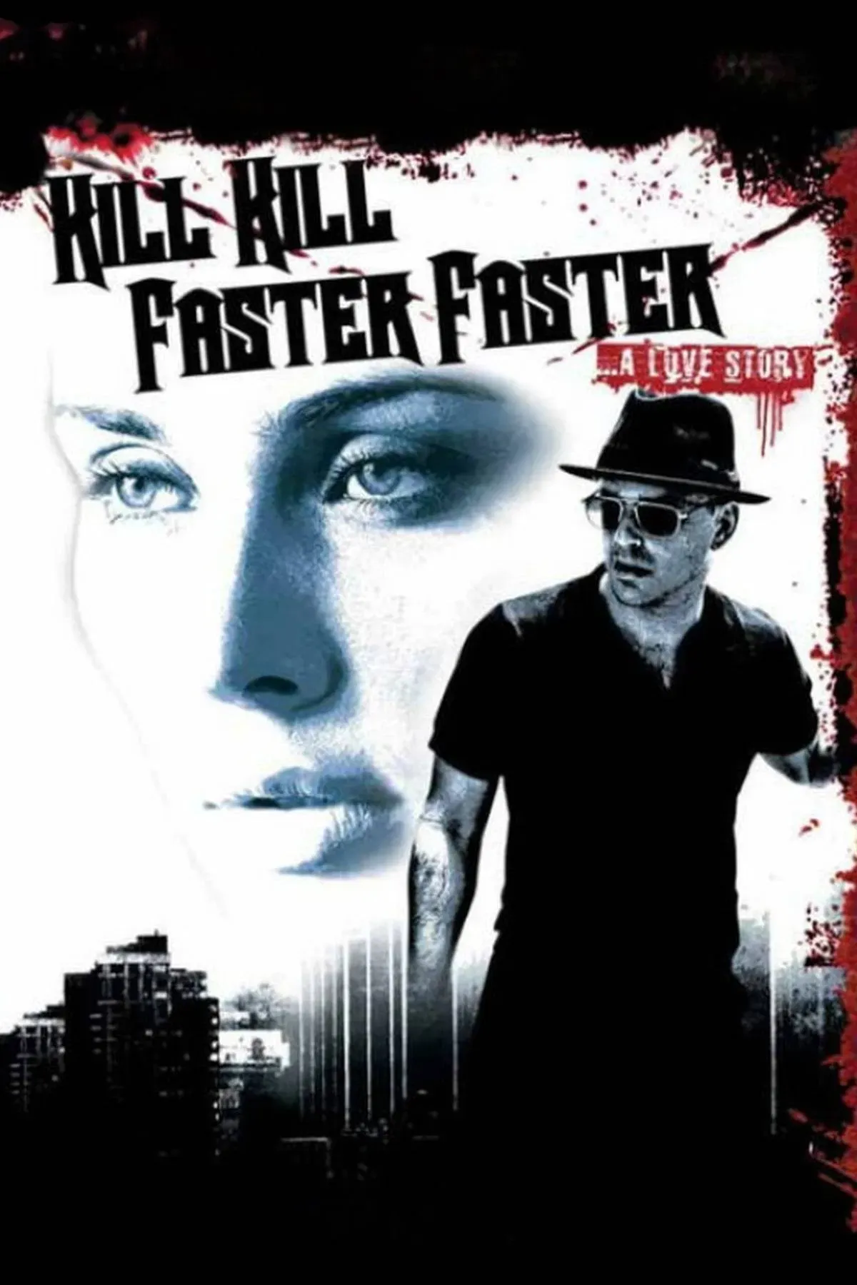 Poster of the movie Kill Kill Faster Faster