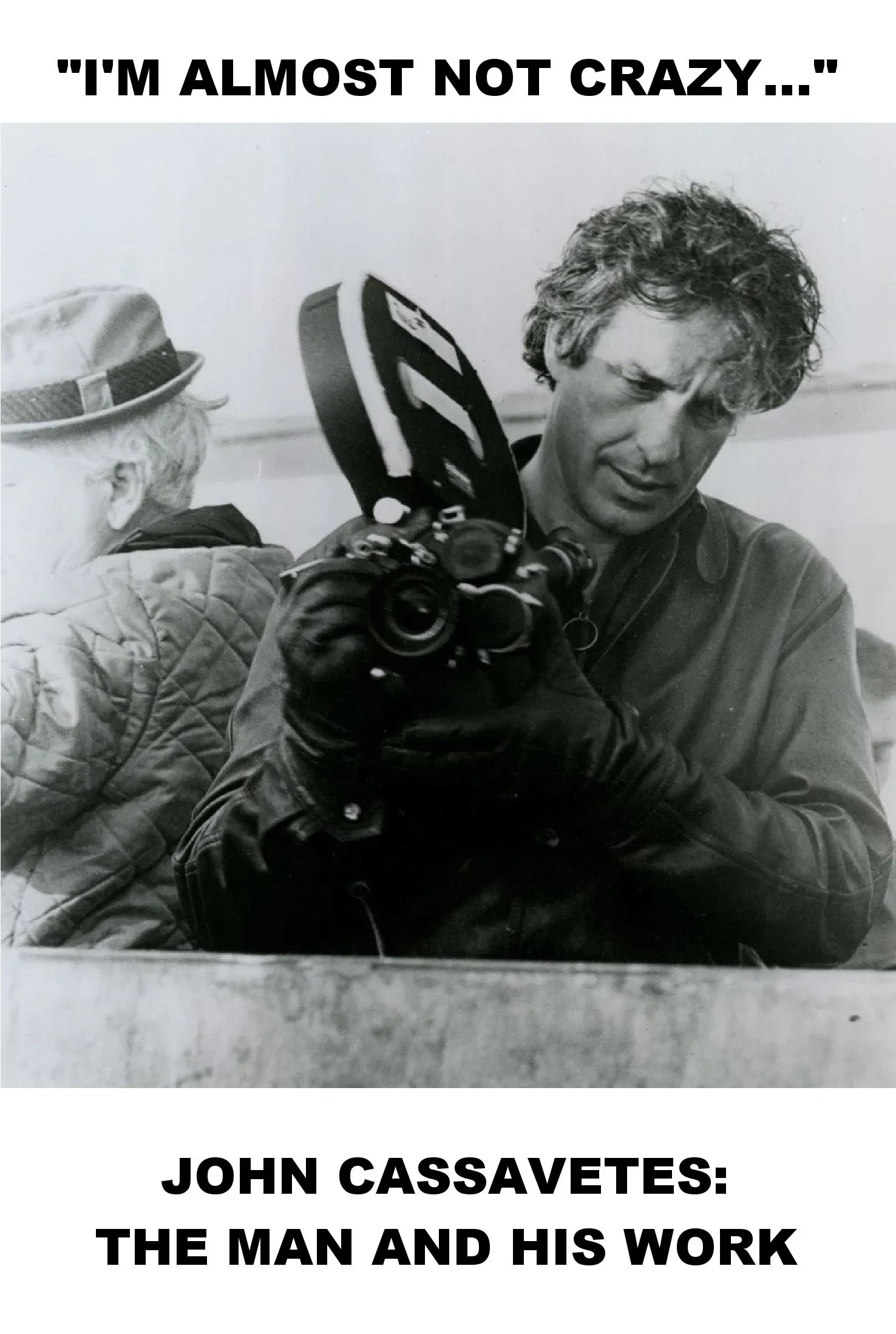 Poster of the movie I'm Almost Not Crazy: John Cassavetes — The Man and His Work
