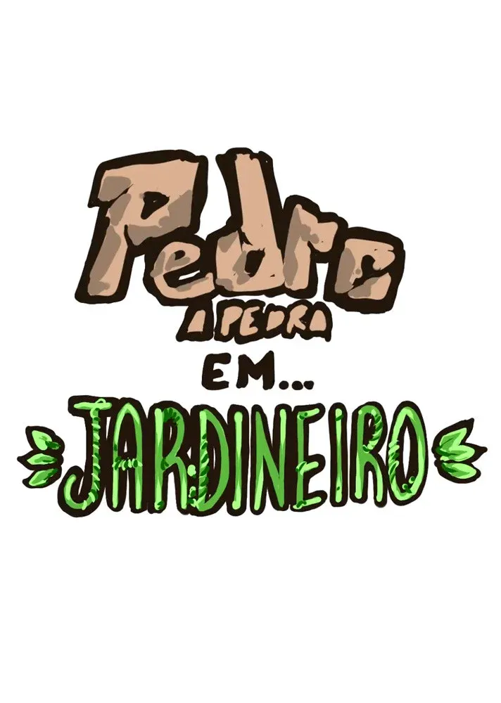 Poster for PEDRO, A PEDRA em: JARDINEIRO